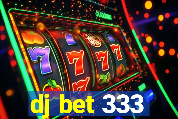 dj bet 333